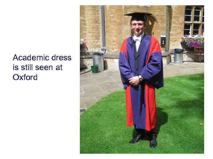 Academic dress is still seen at Oxford 