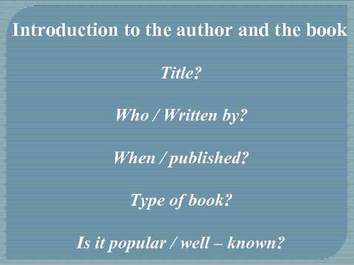 Introduction to the author and the book Title? Who / Written by? When /