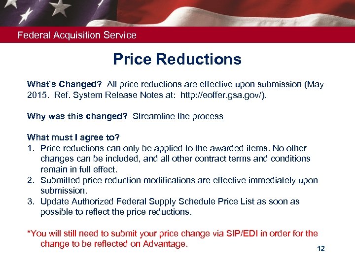 Federal Acquisition Service Price Reductions What’s Changed? All price reductions are effective upon submission