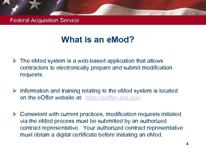 Federal Acquisition Service What is an e. Mod? Ø The e. Mod system is