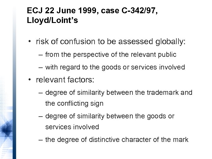 ECJ 22 June 1999, case C-342/97, Lloyd/Loint’s • risk of confusion to be assessed