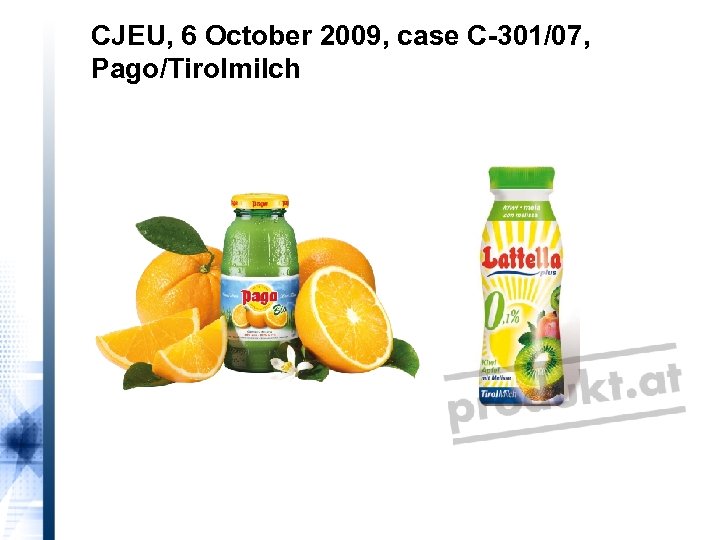 CJEU, 6 October 2009, case C-301/07, Pago/Tirolmilch 
