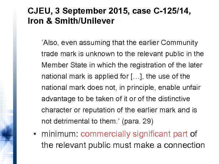 CJEU, 3 September 2015, case C-125/14, Iron & Smith/Unilever ‘Also, even assuming that the