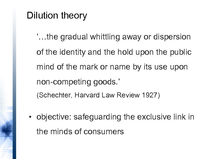 Dilution theory ‘…the gradual whittling away or dispersion of the identity and the hold