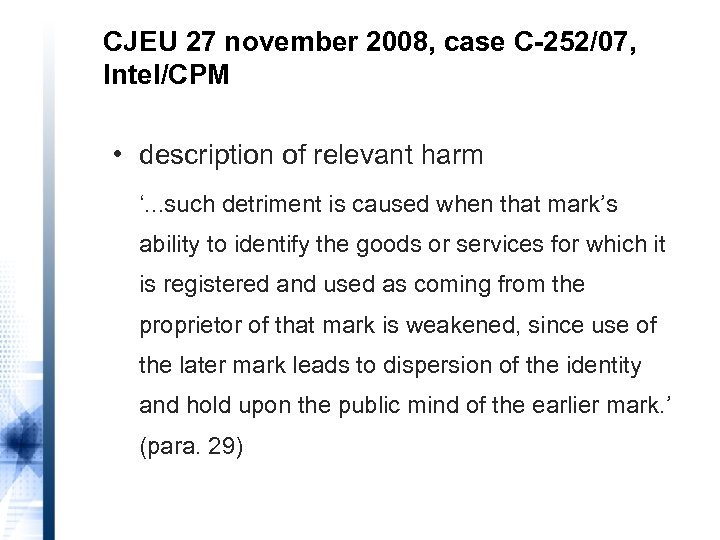 CJEU 27 november 2008, case C-252/07, Intel/CPM • description of relevant harm ‘. .