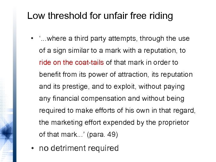 Low threshold for unfair free riding • ‘. . . where a third party