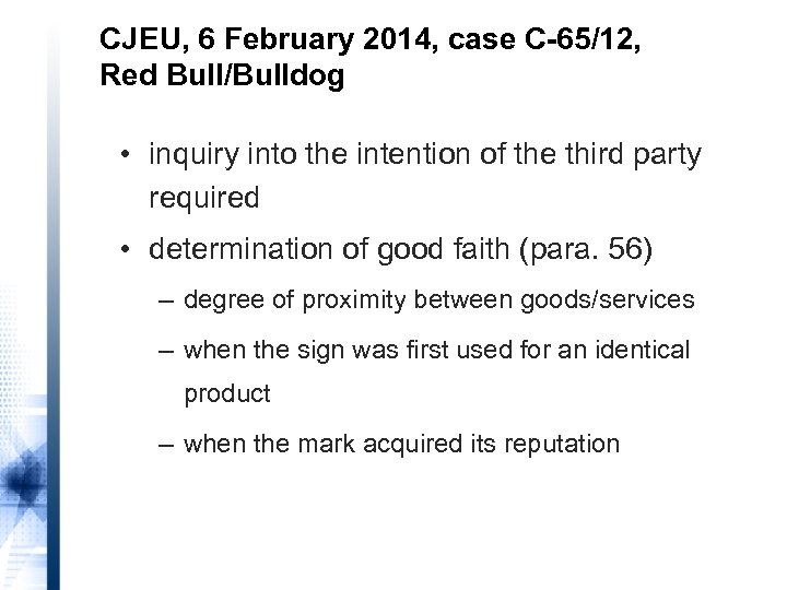 CJEU, 6 February 2014, case C-65/12, Red Bull/Bulldog • inquiry into the intention of