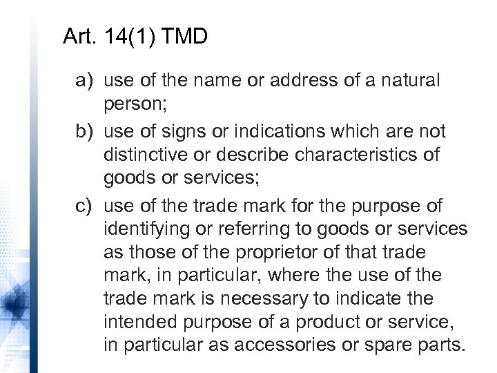 Art. 14(1) TMD a) use of the name or address of a natural person;