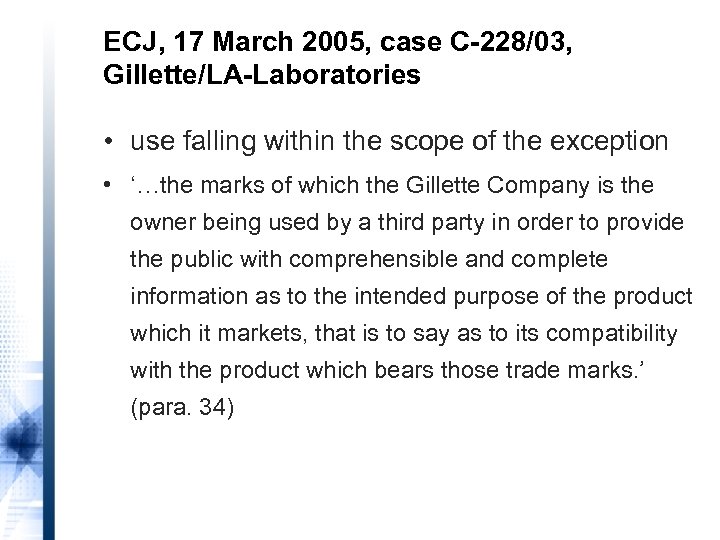 ECJ, 17 March 2005, case C-228/03, Gillette/LA-Laboratories • use falling within the scope of