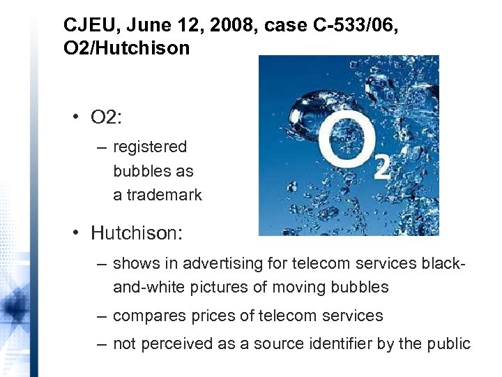CJEU, June 12, 2008, case C-533/06, O 2/Hutchison • O 2: – registered bubbles