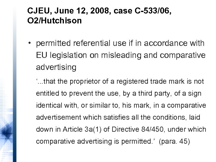 CJEU, June 12, 2008, case C-533/06, O 2/Hutchison • permitted referential use if in
