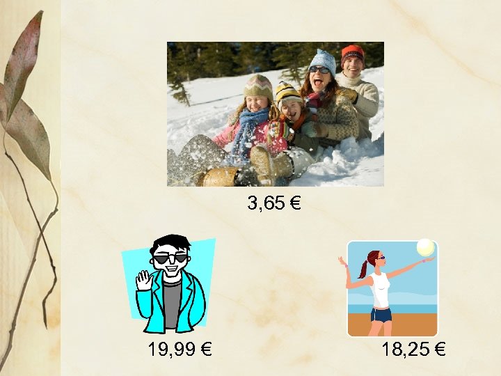 3, 65 € 19, 99 € 18, 25 € 