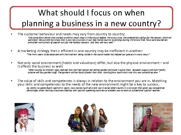 What should I focus on when planning a business in a new country? •