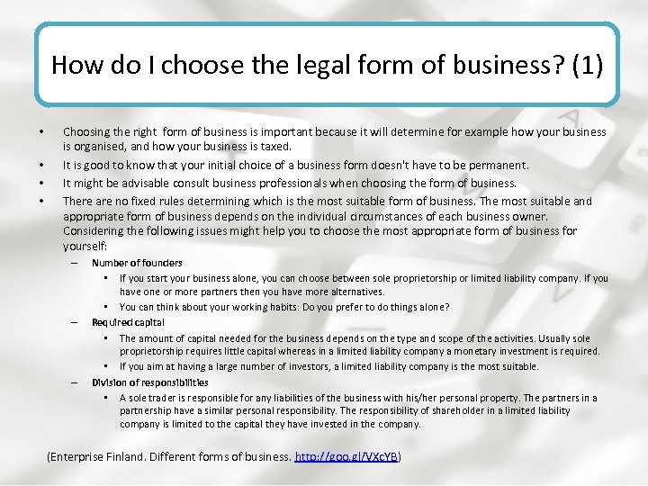 How do I choose the legal form of business? (1) • • Choosing the