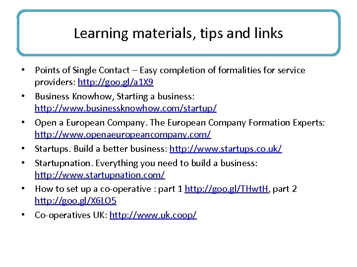 Learning materials, tips and links • Points of Single Contact – Easy completion of