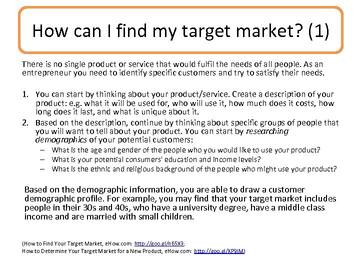 How can I find my target market? (1) There is no single product or