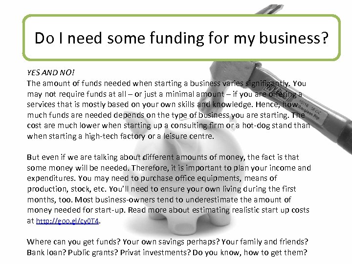 Do I need some funding for my business? YES AND NO! The amount of