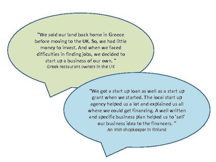 ”We sold our land back home in Greece before moving to the UK. So,