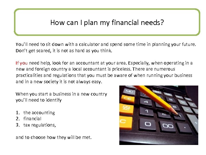 How can I plan my financial needs? You’ll need to sit down with a