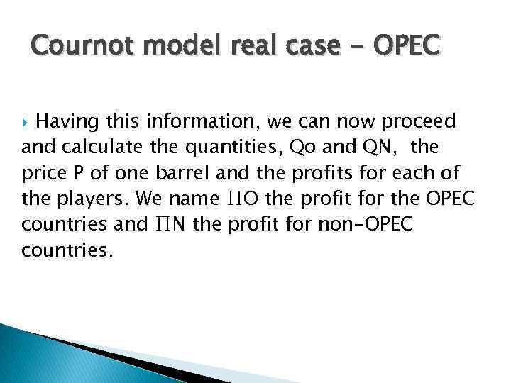 Cournot model real case - OPEC Having this information, we can now proceed and