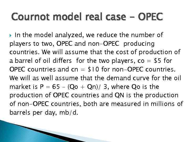 Cournot model real case - OPEC In the model analyzed, we reduce the number