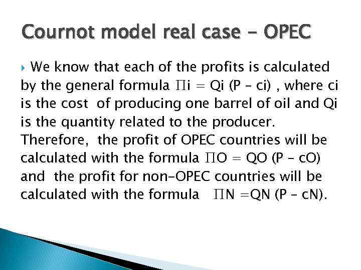 Cournot model real case - OPEC We know that each of the profits is