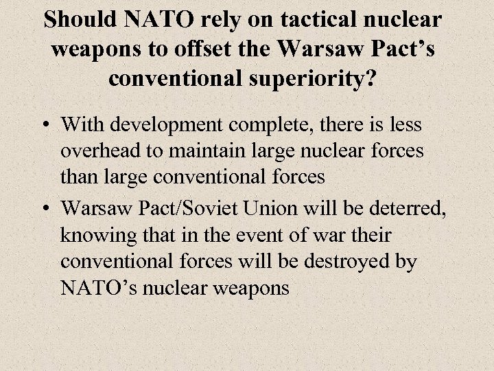 Should NATO rely on tactical nuclear weapons to offset the Warsaw Pact’s conventional superiority?