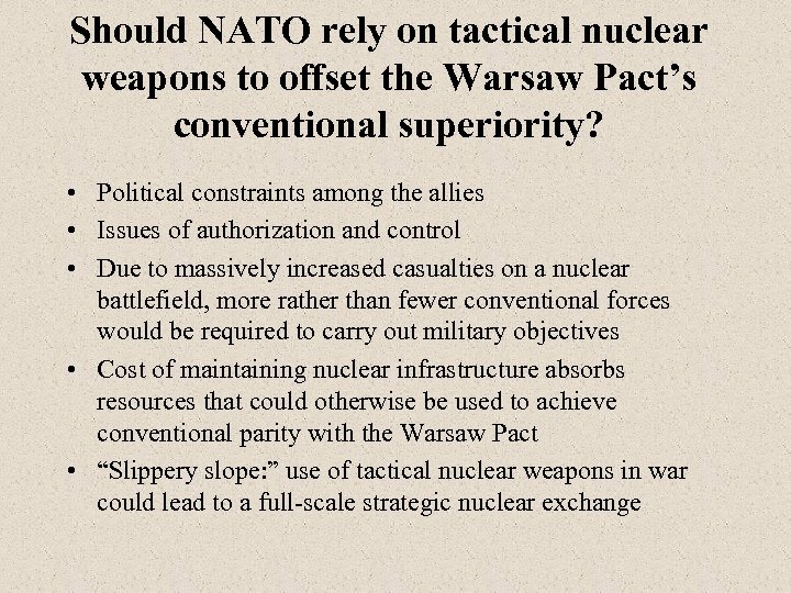 Should NATO rely on tactical nuclear weapons to offset the Warsaw Pact’s conventional superiority?