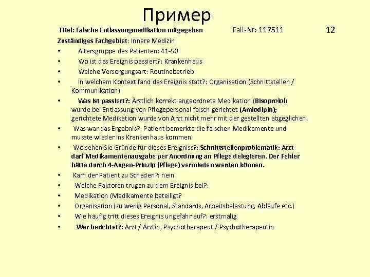 Пример Titel: Falsche Entlassungmedikation mitgegeben Fall-Nr: 117511 Zuständiges Fachgebiet: Innere Medizin • Altersgruppe des