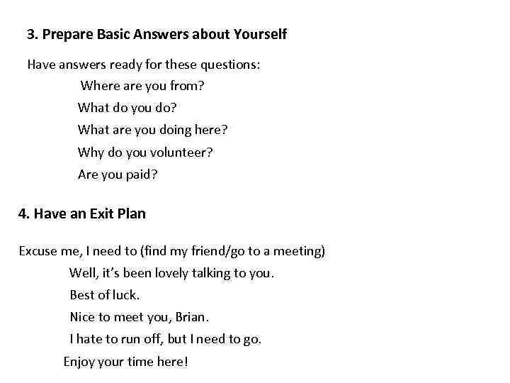 3. Prepare Basic Answers about Yourself Have answers ready for these questions: Where are