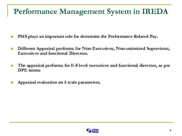 Performance Management System in IREDA n PMS plays an important role for determine the