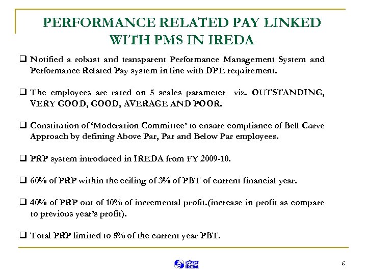 PERFORMANCE RELATED PAY LINKED WITH PMS IN IREDA q Notified a robust and transparent