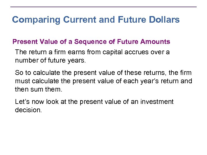 Comparing Current and Future Dollars Present Value of a Sequence of Future Amounts The