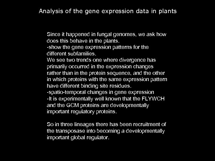 Analysis of the gene expression data in plants Since it happened in fungal genomes,