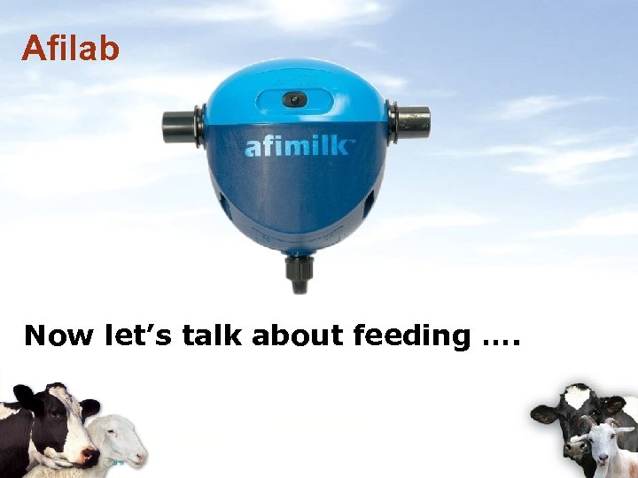 Afilab Now let’s talk about feeding …. 