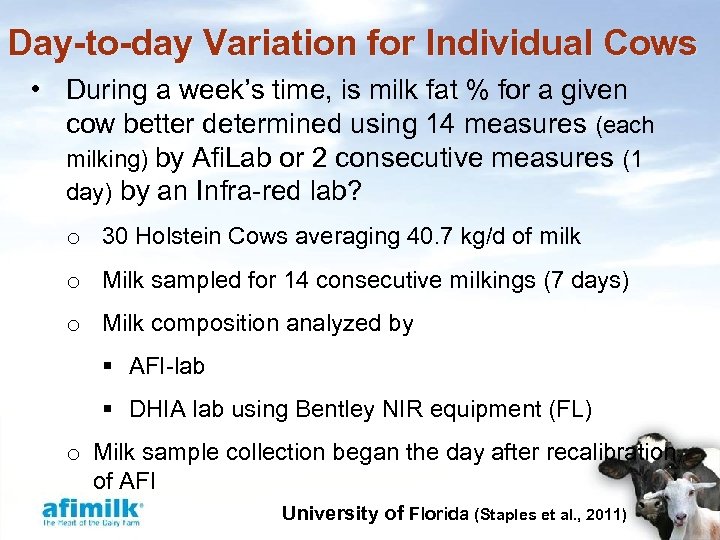 Day-to-day Variation for Individual Cows • During a week’s time, is milk fat %
