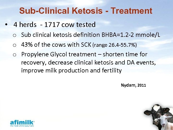 Sub-Clinical Ketosis - Treatment • 4 herds - 1717 cow tested o Sub clinical