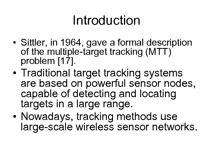 Introduction • Sittler, in 1964, gave a formal description of the multiple-target tracking (MTT)