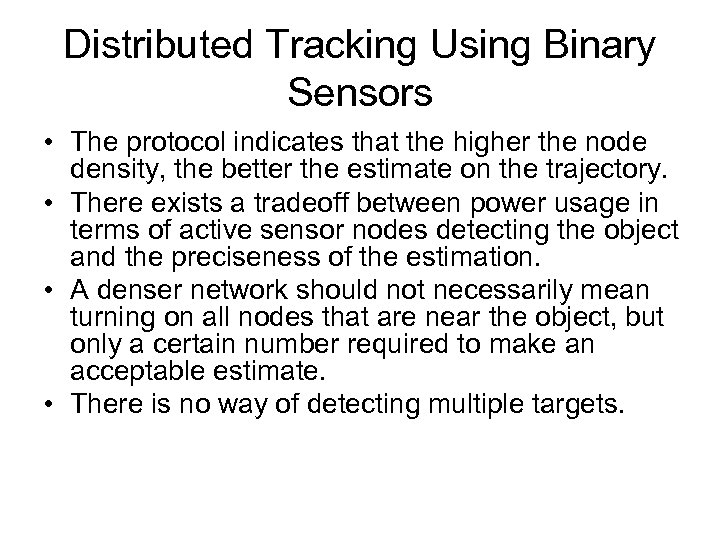 Distributed Tracking Using Binary Sensors • The protocol indicates that the higher the node