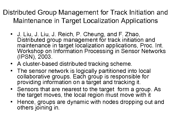 Distributed Group Management for Track Initiation and Maintenance in Target Localization Applications • J.