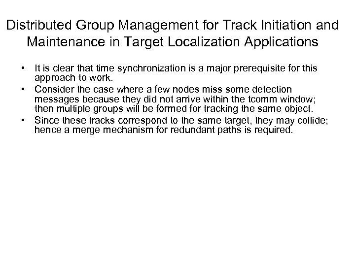 Distributed Group Management for Track Initiation and Maintenance in Target Localization Applications • It