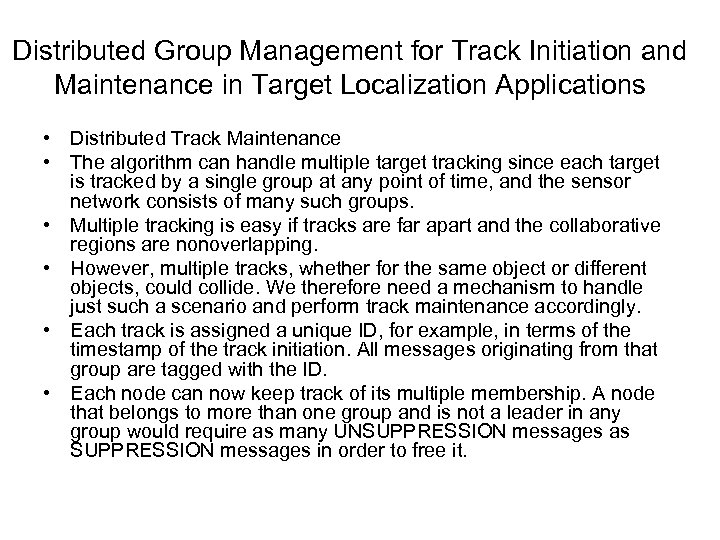 Distributed Group Management for Track Initiation and Maintenance in Target Localization Applications • Distributed