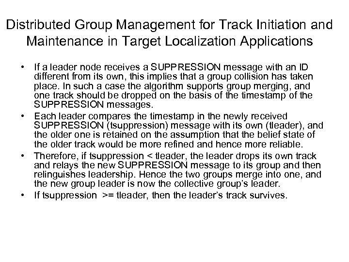 Distributed Group Management for Track Initiation and Maintenance in Target Localization Applications • If