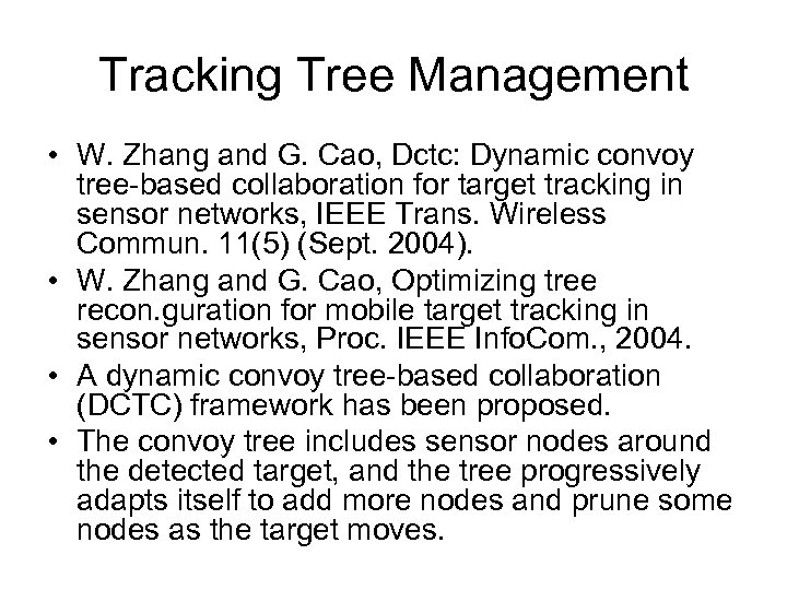 Tracking Tree Management • W. Zhang and G. Cao, Dctc: Dynamic convoy tree-based collaboration