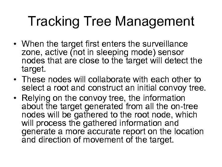 Tracking Tree Management • When the target first enters the surveillance zone, active (not