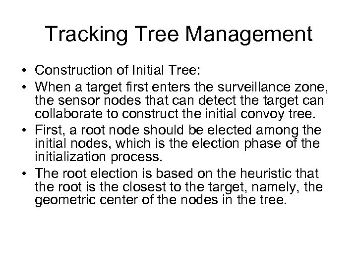 Tracking Tree Management • Construction of Initial Tree: • When a target first enters