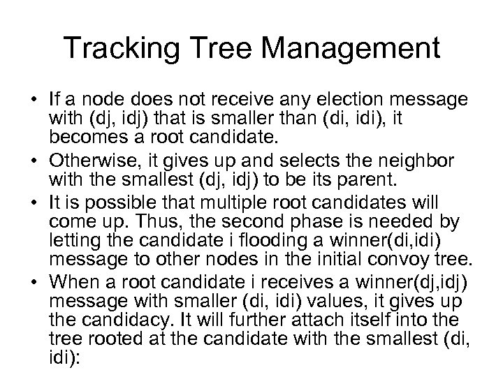 Tracking Tree Management • If a node does not receive any election message with