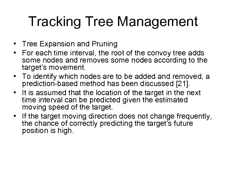 Tracking Tree Management • Tree Expansion and Pruning • For each time interval, the