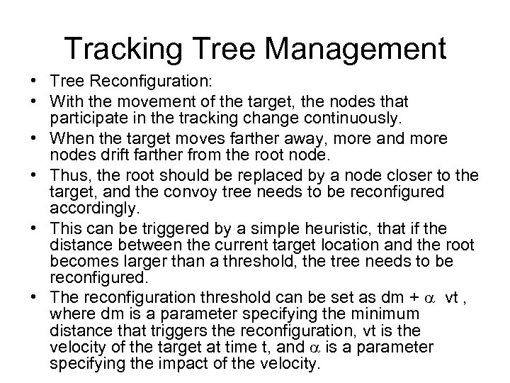 Tracking Tree Management • Tree Reconfiguration: • With the movement of the target, the