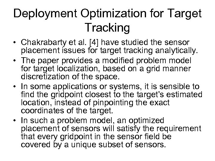 Deployment Optimization for Target Tracking • Chakrabarty et al. [4] have studied the sensor